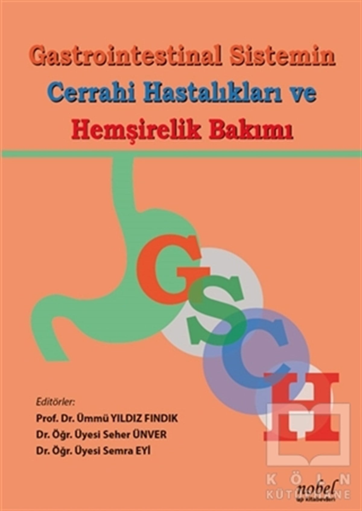 Semra EyiDiğerGastrointestinal Sistemin Cerrahi Hastalıkları ve Hemşirelik Bakımı