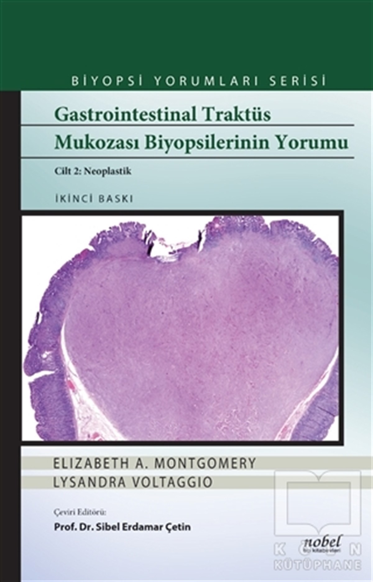 Elizabeth A. MontgomeryTıp BilimleriGastrointestinal Traktüs Mukozası Biyopsilerinin Yorumu (Cilt 2 Neoplastik)