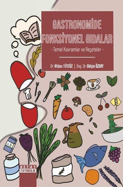 Vildan TüysüzDigerGastronomide Fonksiyonel Gıdalar - Temel Kavramlar ve Reçeteler