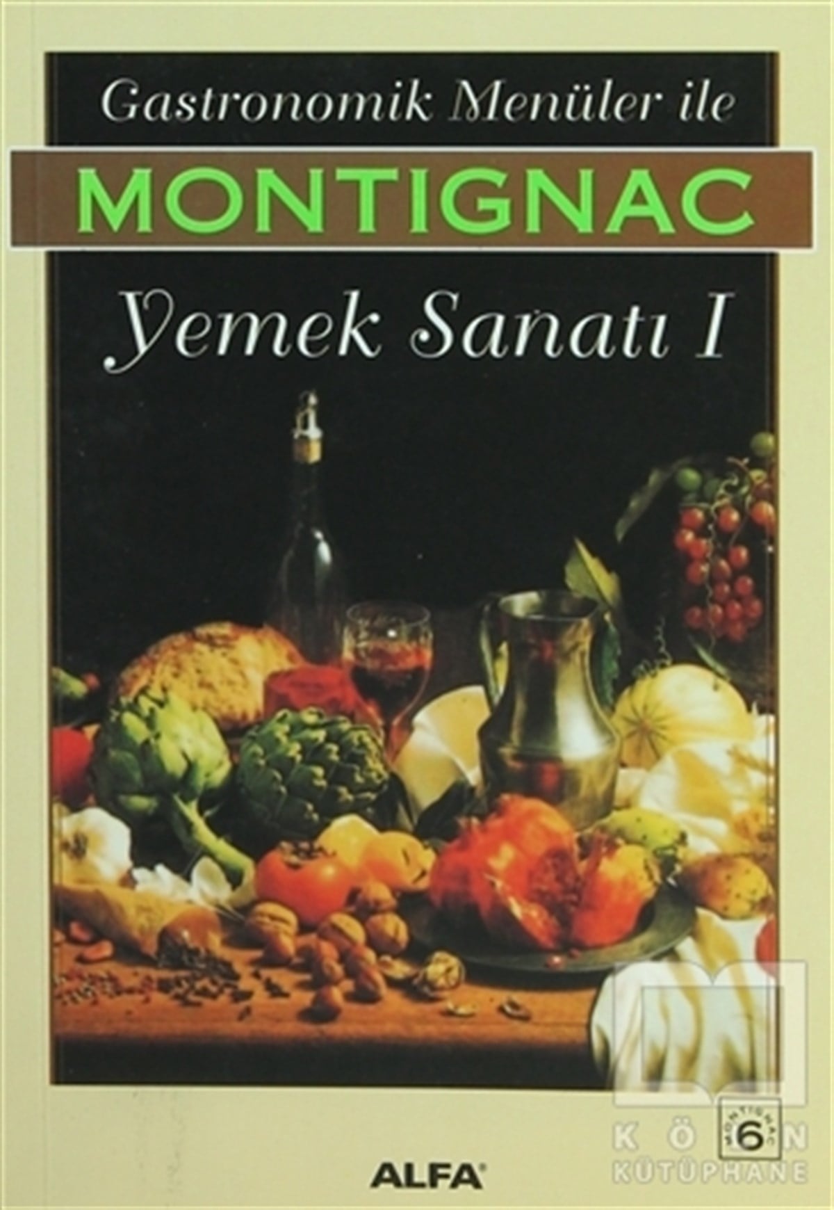 Michel MontignacSağlık İletişimiGastronomik Menüler İle Montignac Yemek Sanatı 1