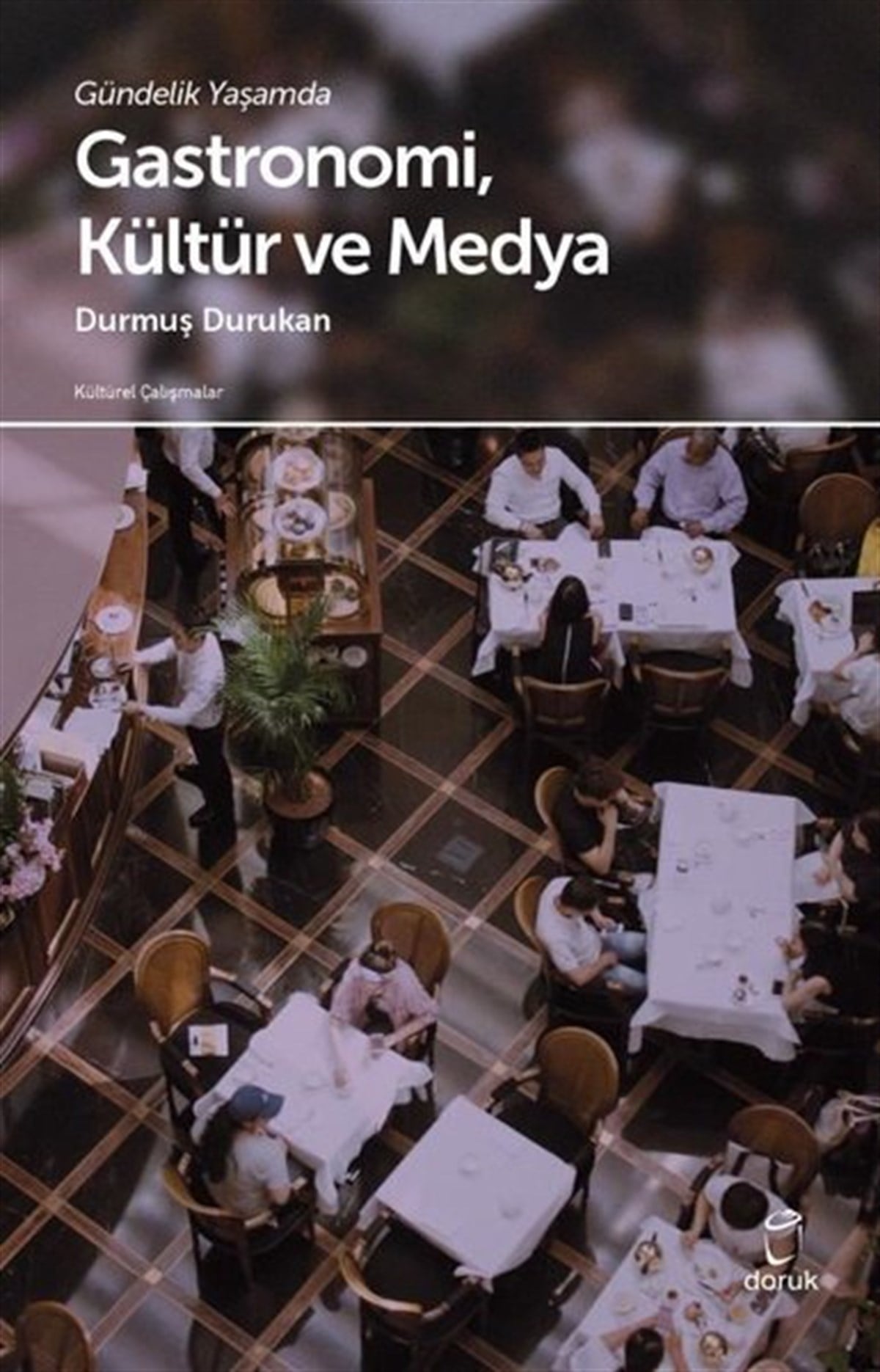 Durmuş DurukanTıpGastronomiKültür ve Medya - Gündelik Yaşamda