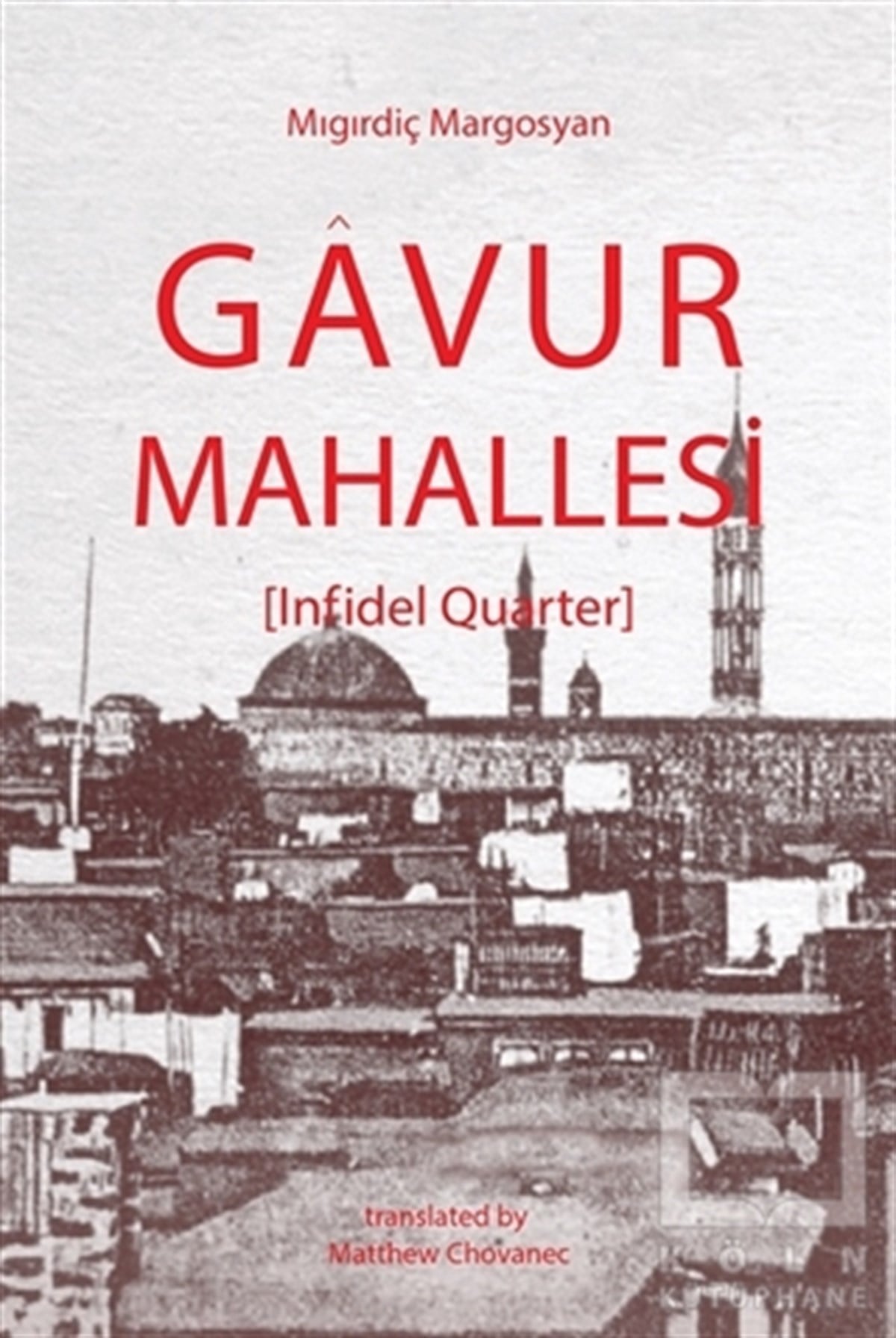 Migirdiç MargosyanÖyküGavur Mahallesi