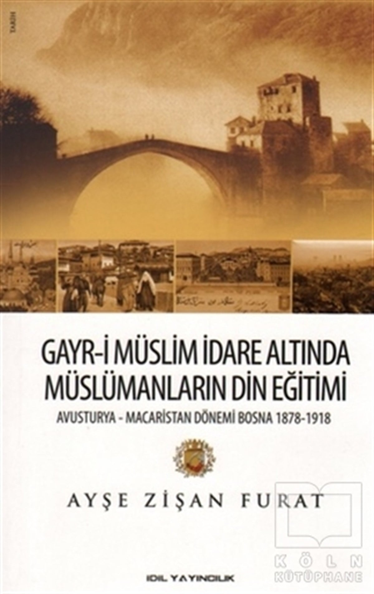 Ayşe Zişan FuratMüslümanlıkGayr-i Müslim İdare Altında Müslümanların Din Eğitimi