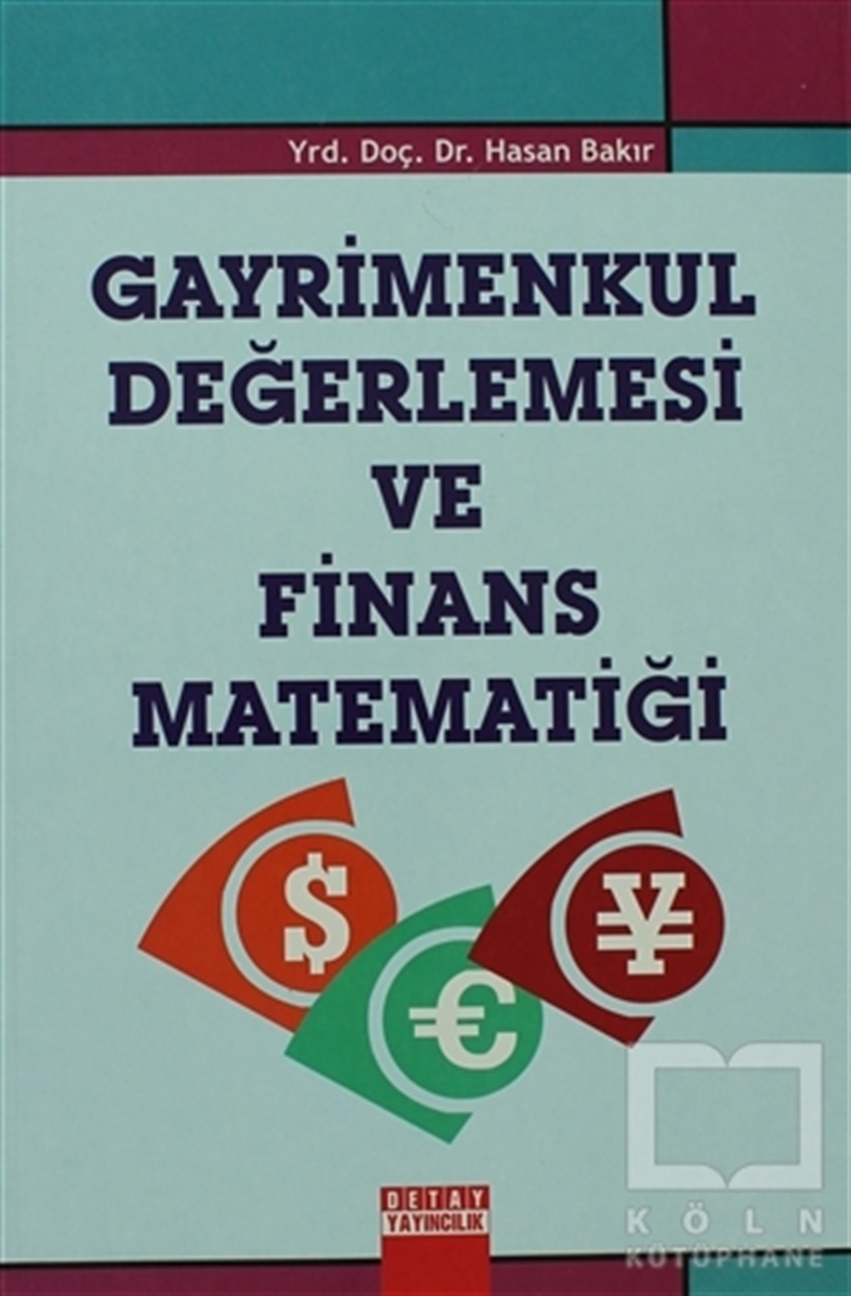 Hasan BakırBorsa - FinansGayrimenkul Değerlemesi ve Finans Matematiği