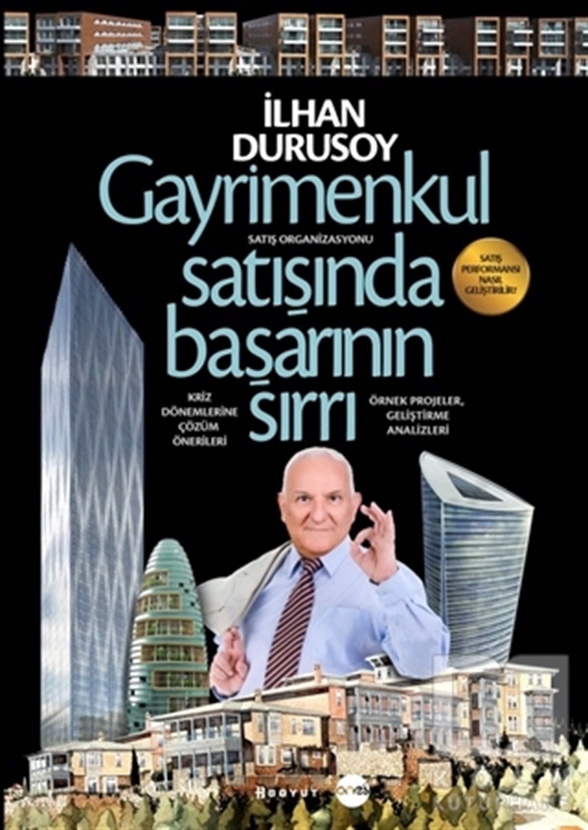 İlhan DurusoyPazarlama, Satış, ReklamGayrimenkul Satışında Başarının Sırrı