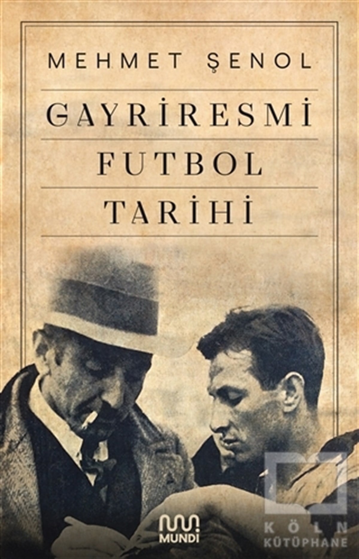Mehmet ŞenolSpor KitaplarıGayriresmi Futbol Tarihi