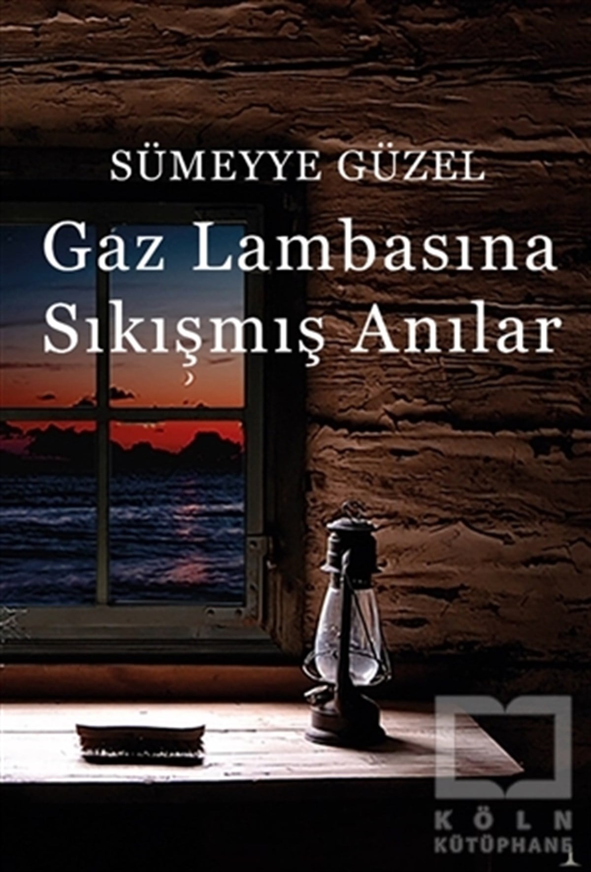 Sümeyye GüzelHikaye (Öykü) KitaplarıGaz Lambasına Sıkışmış Anılar
