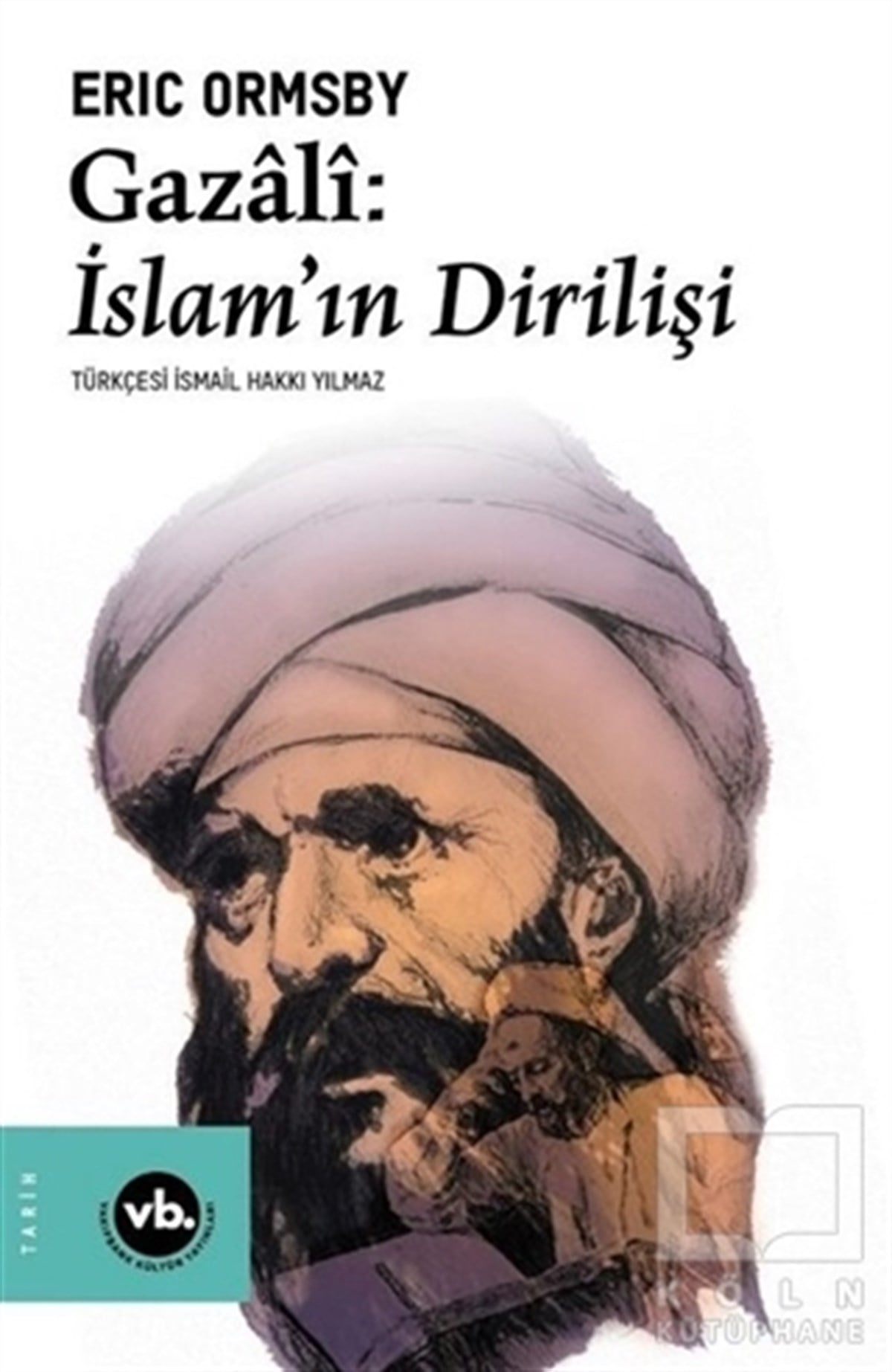 Eric OrmsbyDiğerGazali: İslam'ın Dirilişi