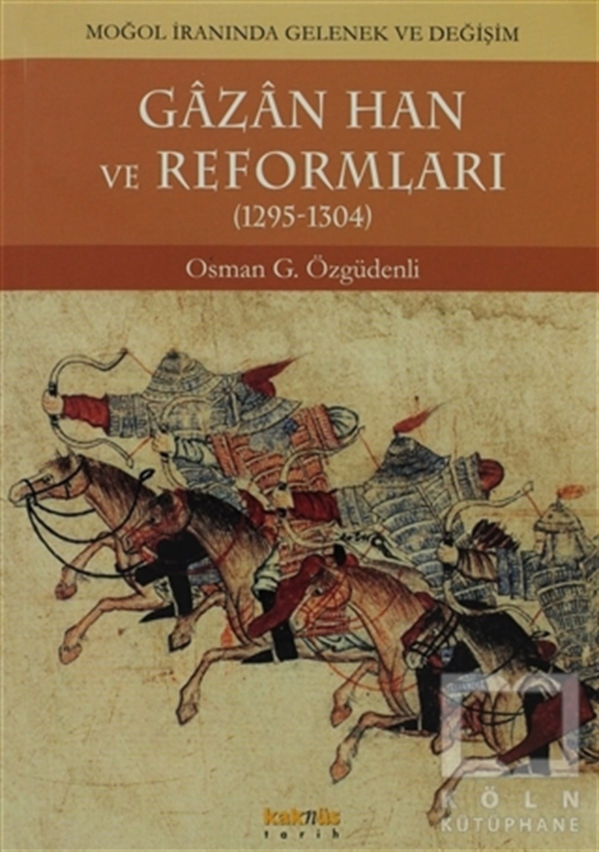 Osman Gazi ÖzgüdenliAraştırma - İncelemeGazan Han ve Reformları (1295 - 1304)