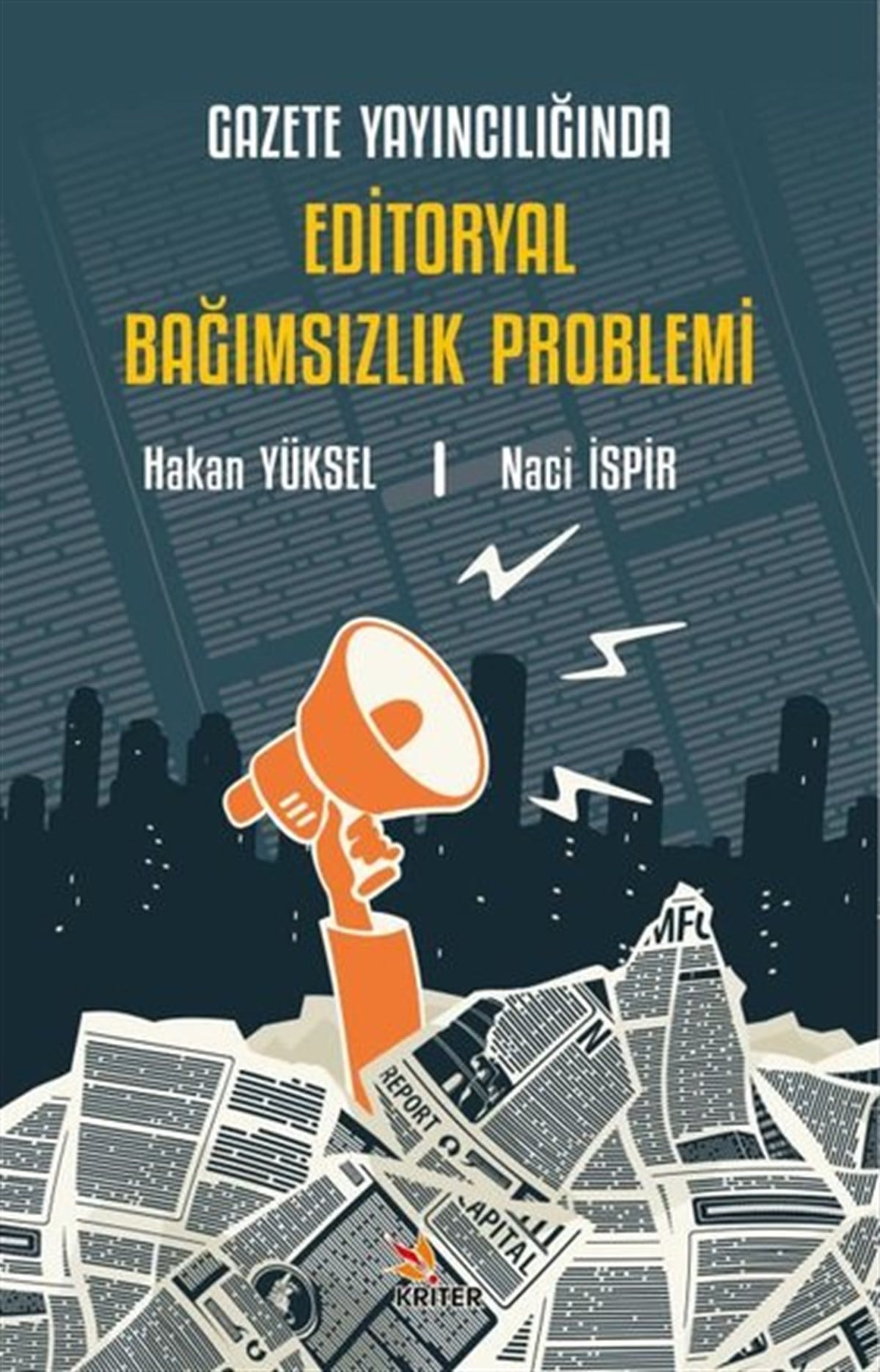 Hakan Yükselİletişim KitaplarıGazete Yayıncılığında Editoryal Bağımsızlık Problemi