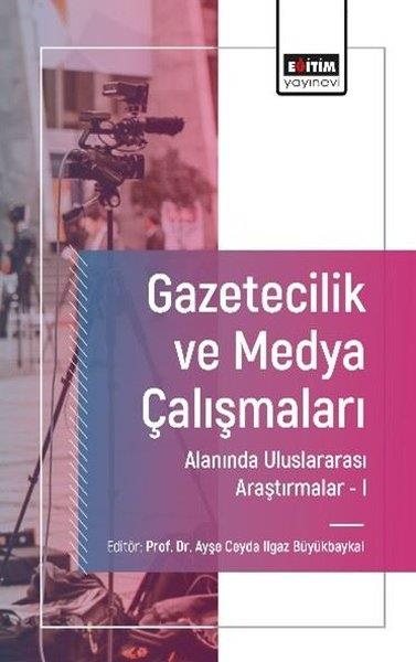 KolektifEğitimGazetecilik ve Medya Çalışmaları Alanında Uluslararası Araştırmalar 1