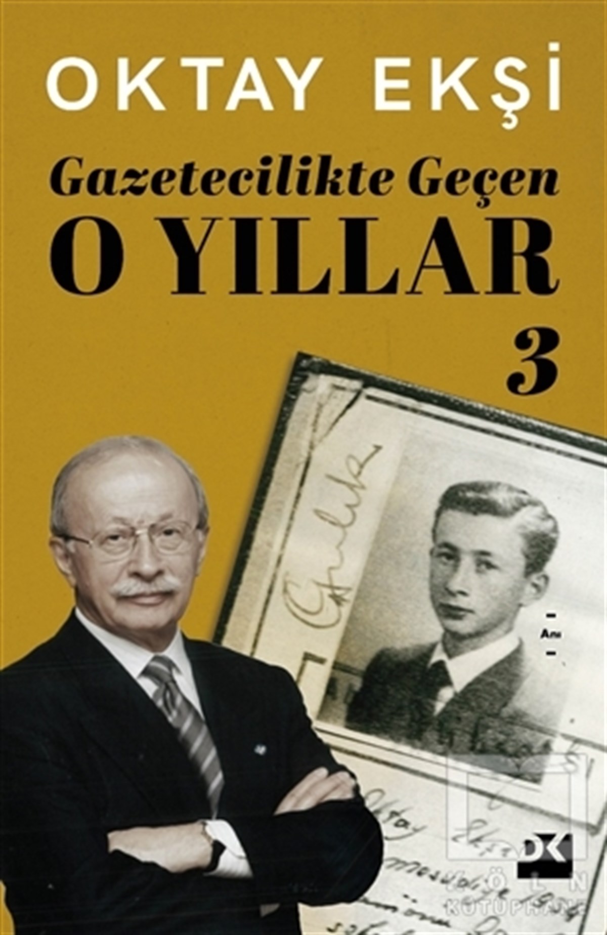 Oktay EkşiAnı & Mektup & Günlük KitaplarıGazetecilikte Geçen O Yıllar 3