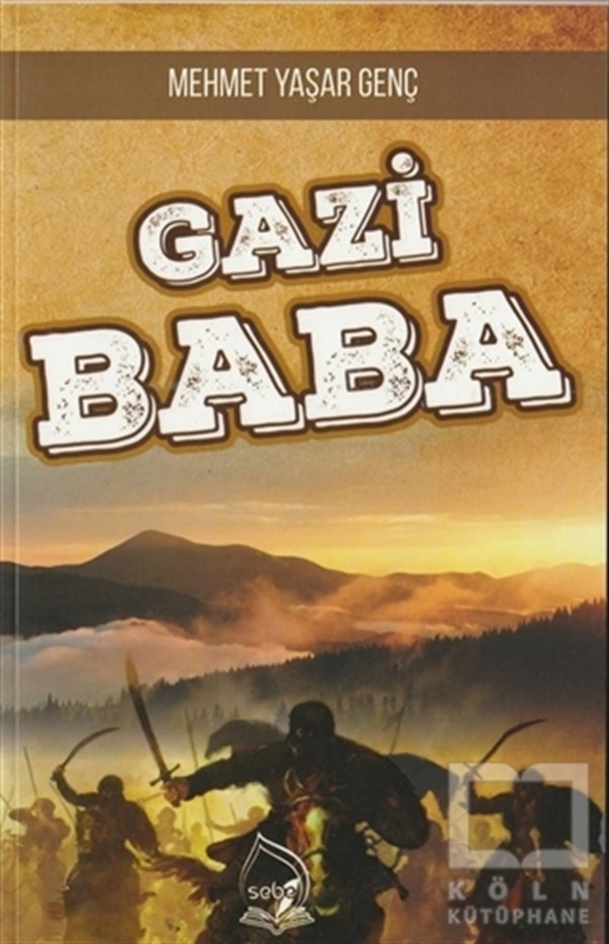 Mehmet Yaşar Gençİslami Romanlar & İslam Edebiyatı KitaplarıGazi Baba