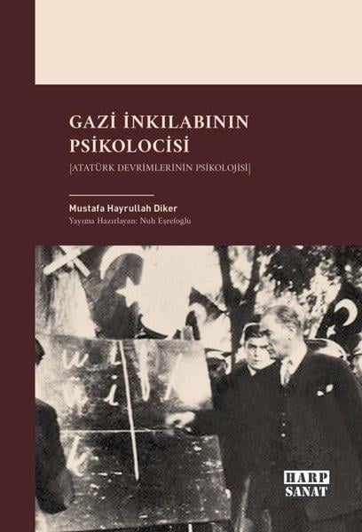 Mustafa Hayrullah DikerPsikoloji KitaplarıGazi İnkılabının Psikolocisi