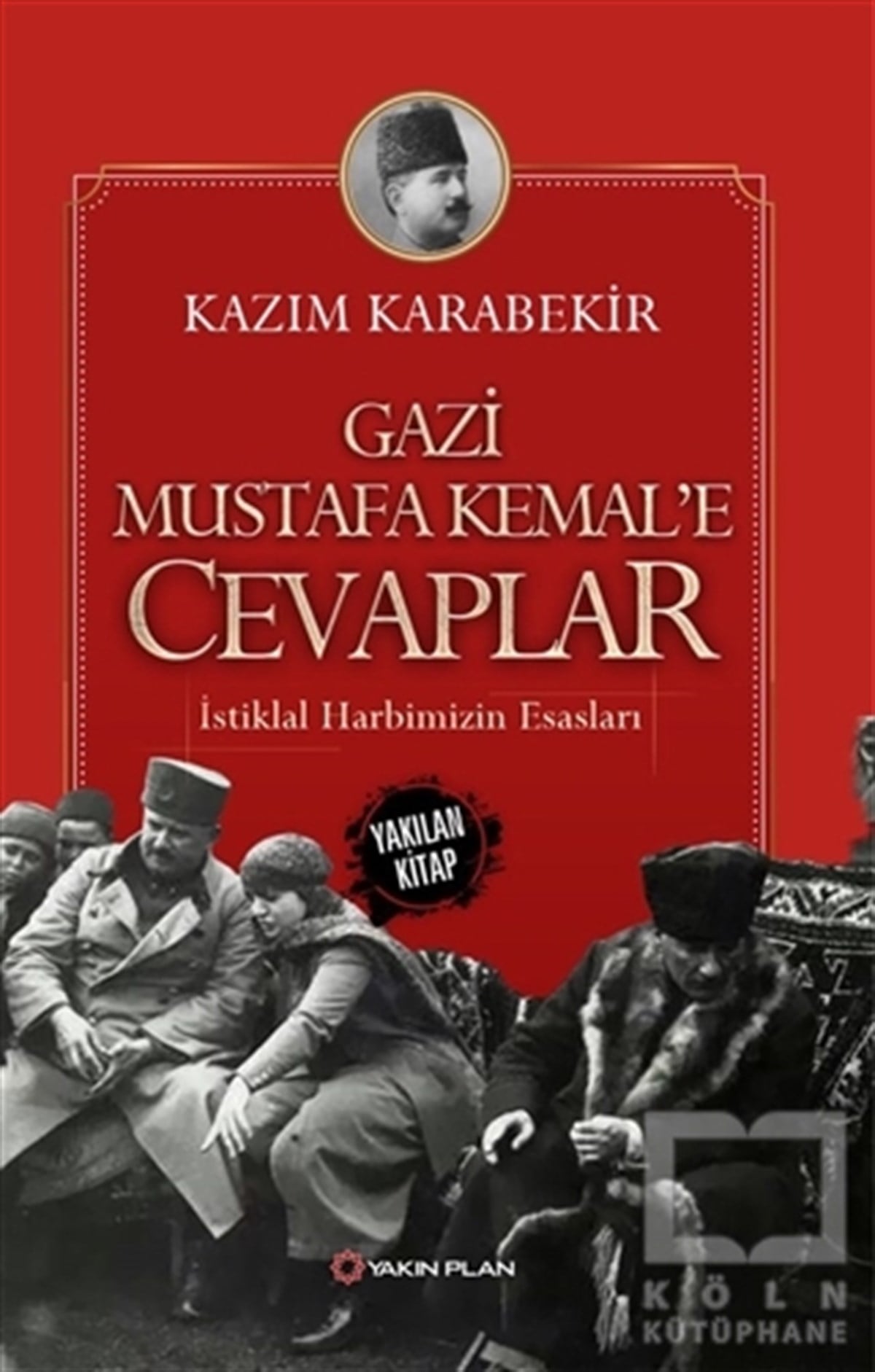 Kazım KarabekirTürkiye ve Cumhuriyet TarihiGazi Mustafa Kemal’e Cevaplar