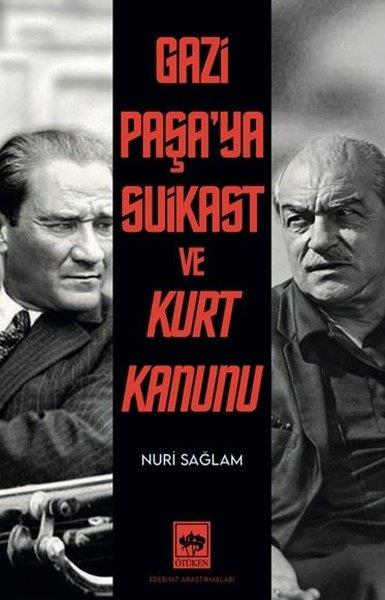 Nuri SağlamEleştiri & Kuram & İnceleme KitaplarıGazi Paşa'ya Suikast ve Kurt Kanunu