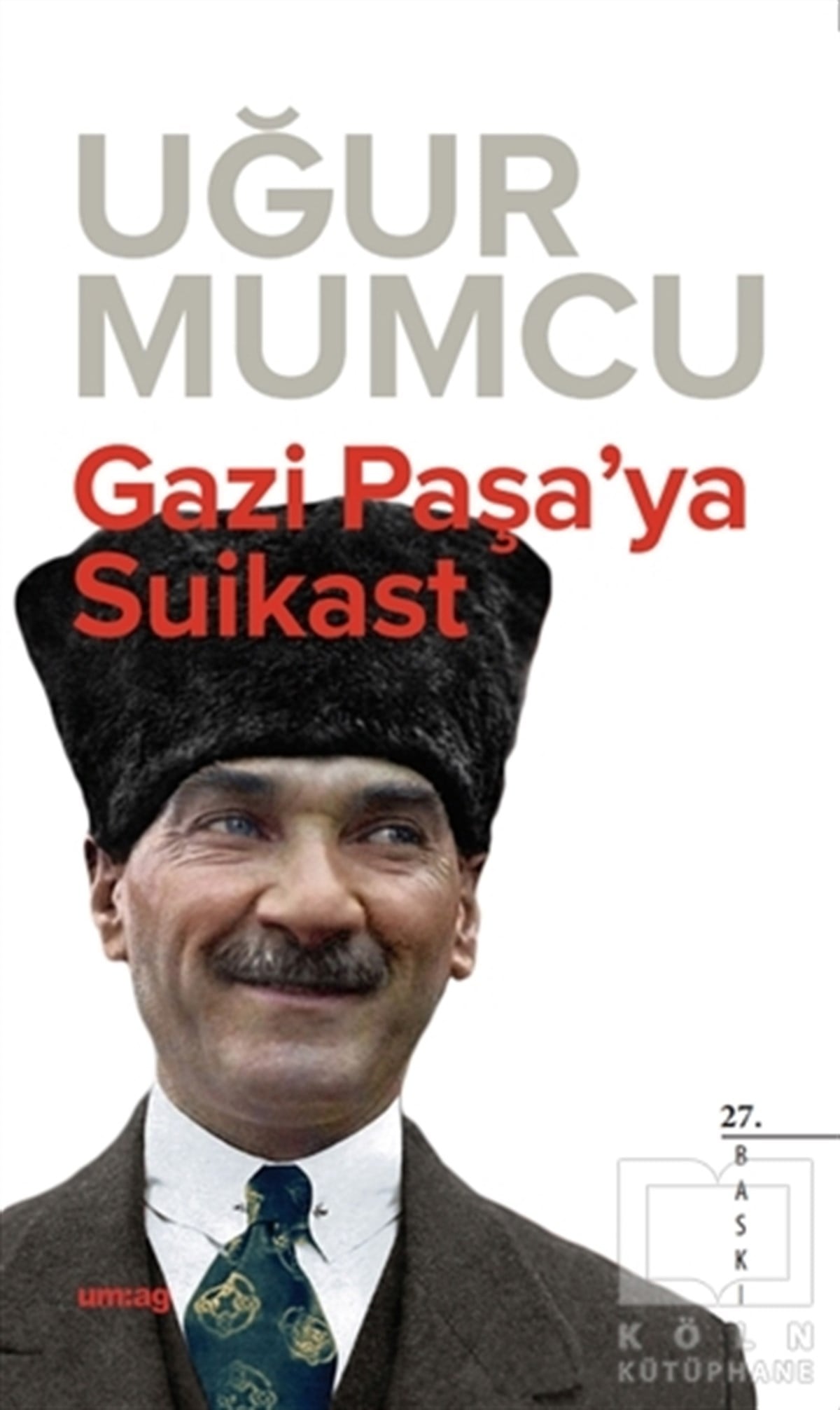 Uğur MumcuDiğerGazi Paşa’ya Suikast