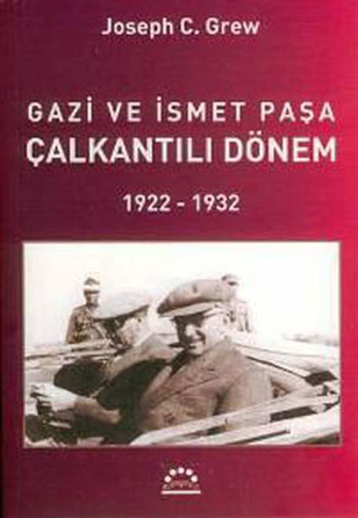 KolektifTürk Tarihi Araştırmaları KitaplarıGazi ve İsmet Paşa Çalkantılı Dönem