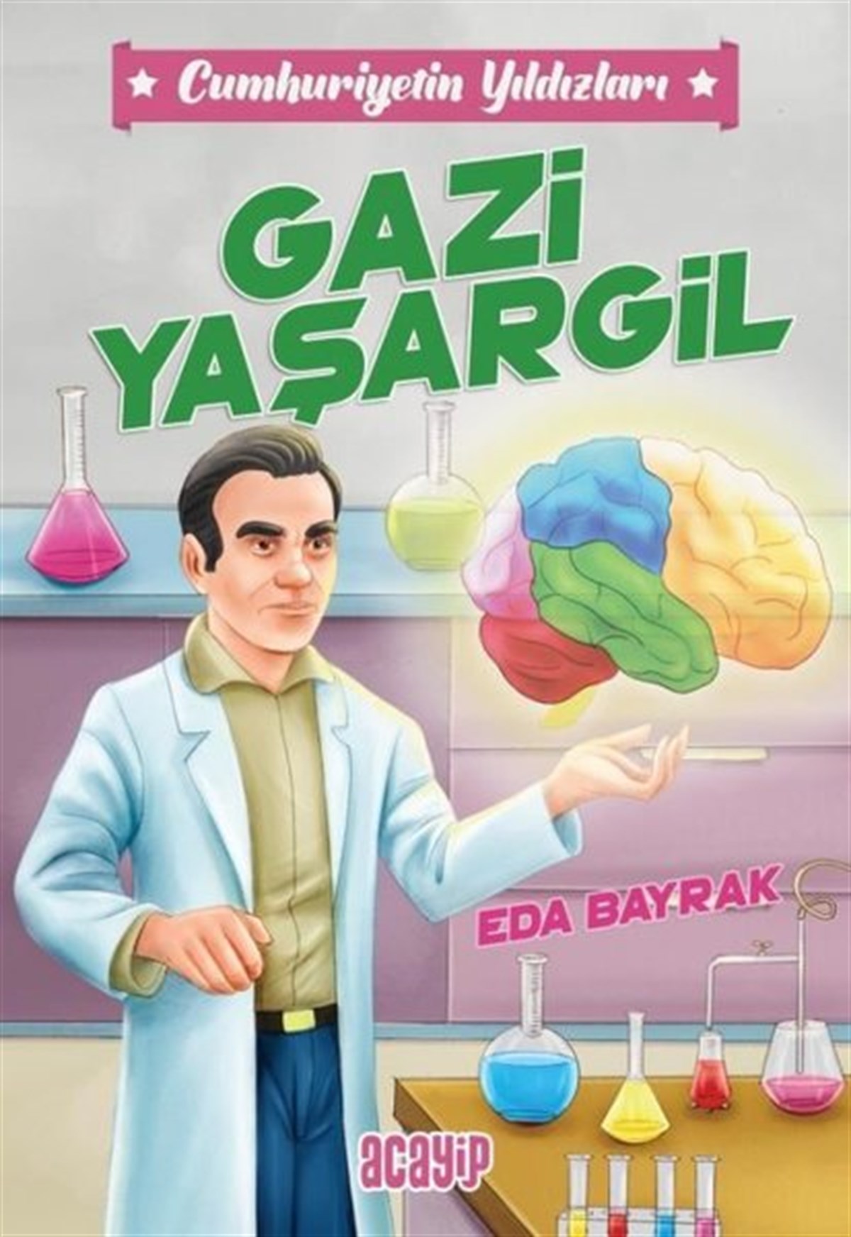 Eda BayrakÇocuk Gençlik RomanlarıGazi Yaşargil - Cumhuriyetin Yıldızları 4