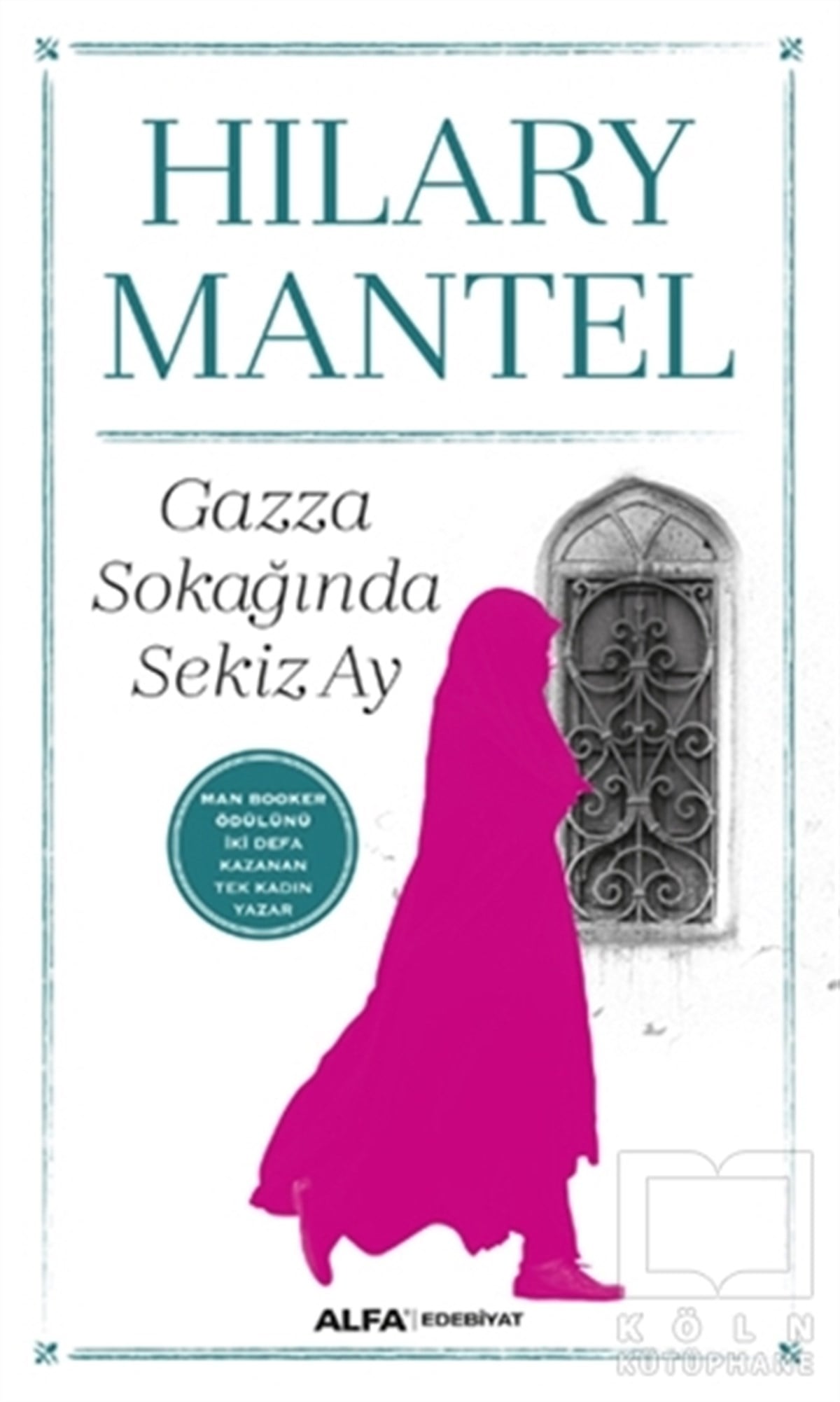 Hilary MantelRomanGazza Sokağında Sekiz Ay