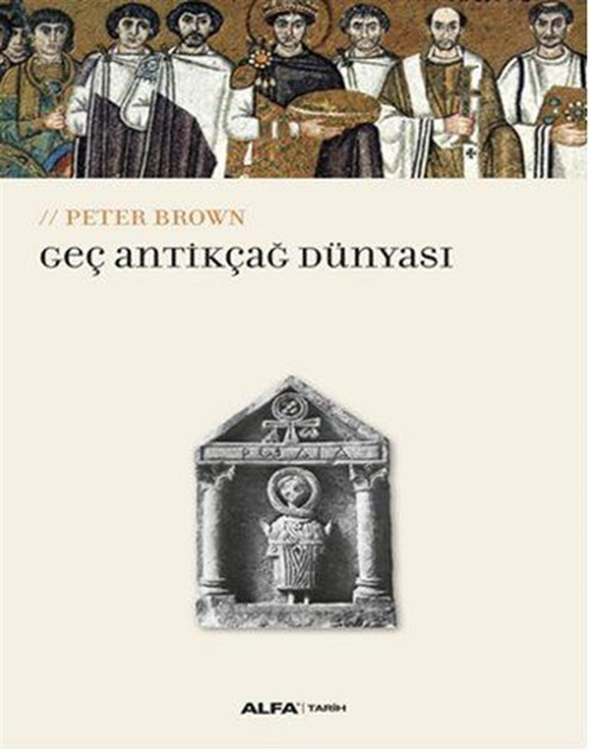 Peter BrownDünya TarihiGeç Antikçağ Dünyası