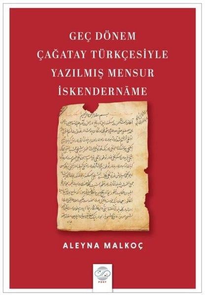 Aleyna MalkoçEleştiri & Kuram & İnceleme KitaplarıGeç Dönem Çağatay Türkçesiyle Yazılmış Mensur İskendername
