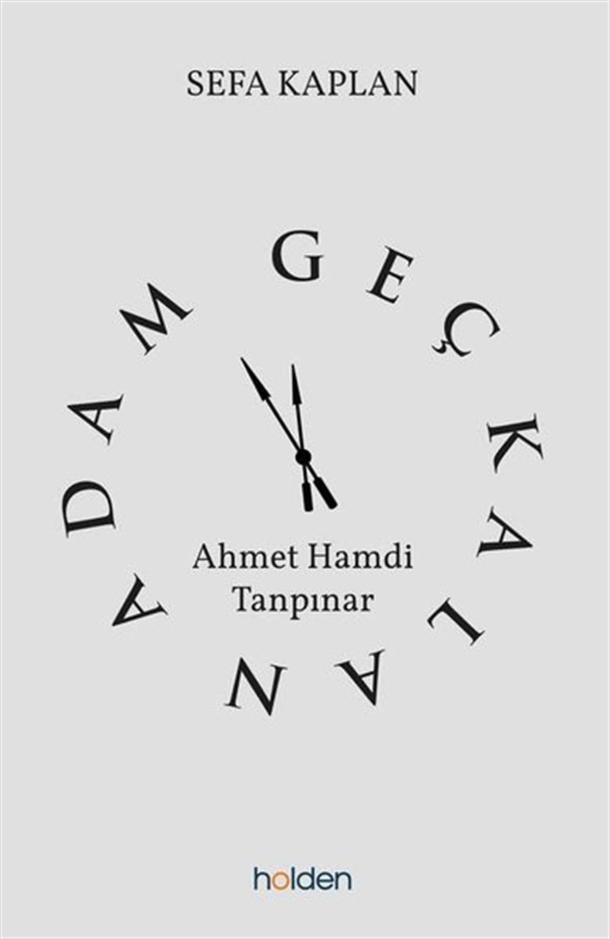 Sefa KaplanTarihi Biyografi ve Otobiyografi KitaplarıGeç Kalan Adam: Ahmet Hamdi Tanpınar