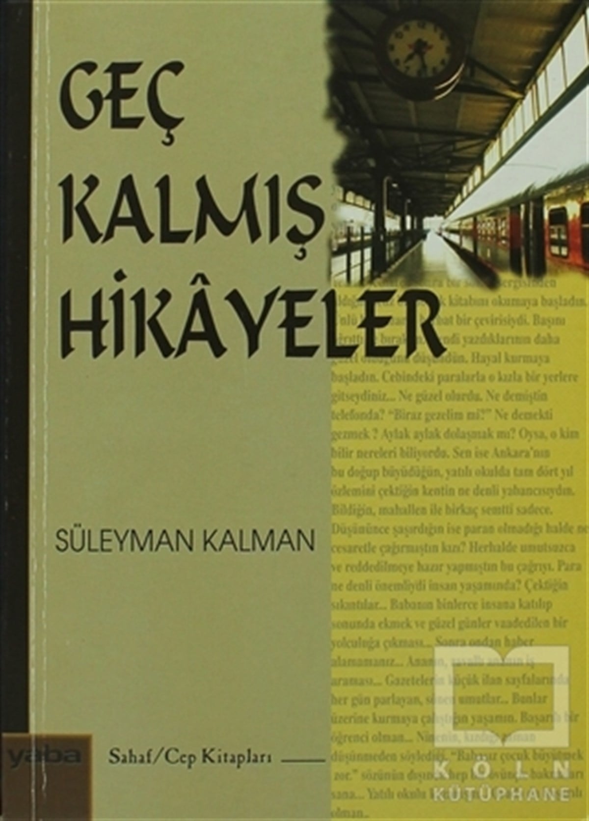 Süleyman KalmanÖyküGeç Kalmış Hikayeler