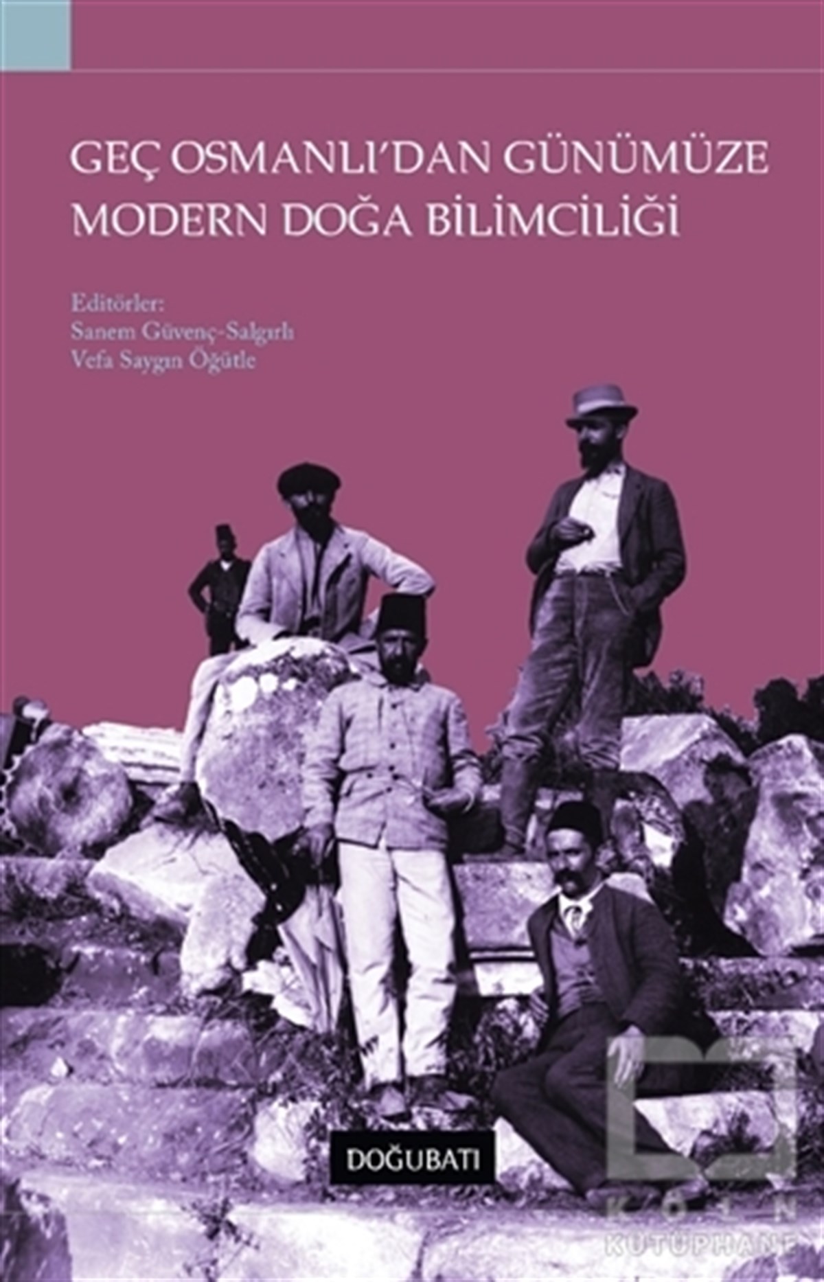 KollektifDiğerGeç Osmanlı'dan Günümüze Modern Doğa Bilimciliği