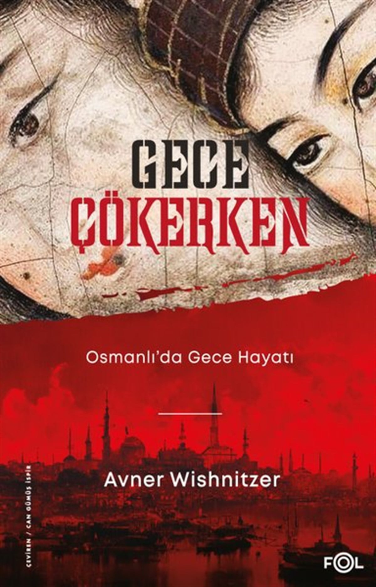 Avner WishnitzerOsmanli TarihiGece Çökerken: Osmanlı'da Gece Hayatı