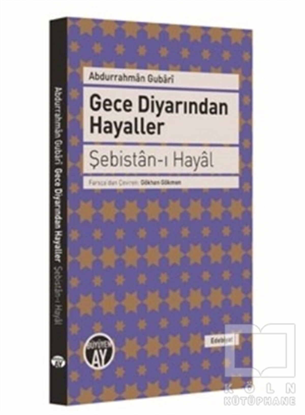 Abdurrahman GubariTasavvuf - Mezhepler - TarikatlarGece Diyarından Hayaller - Şebistan-ı Hayal