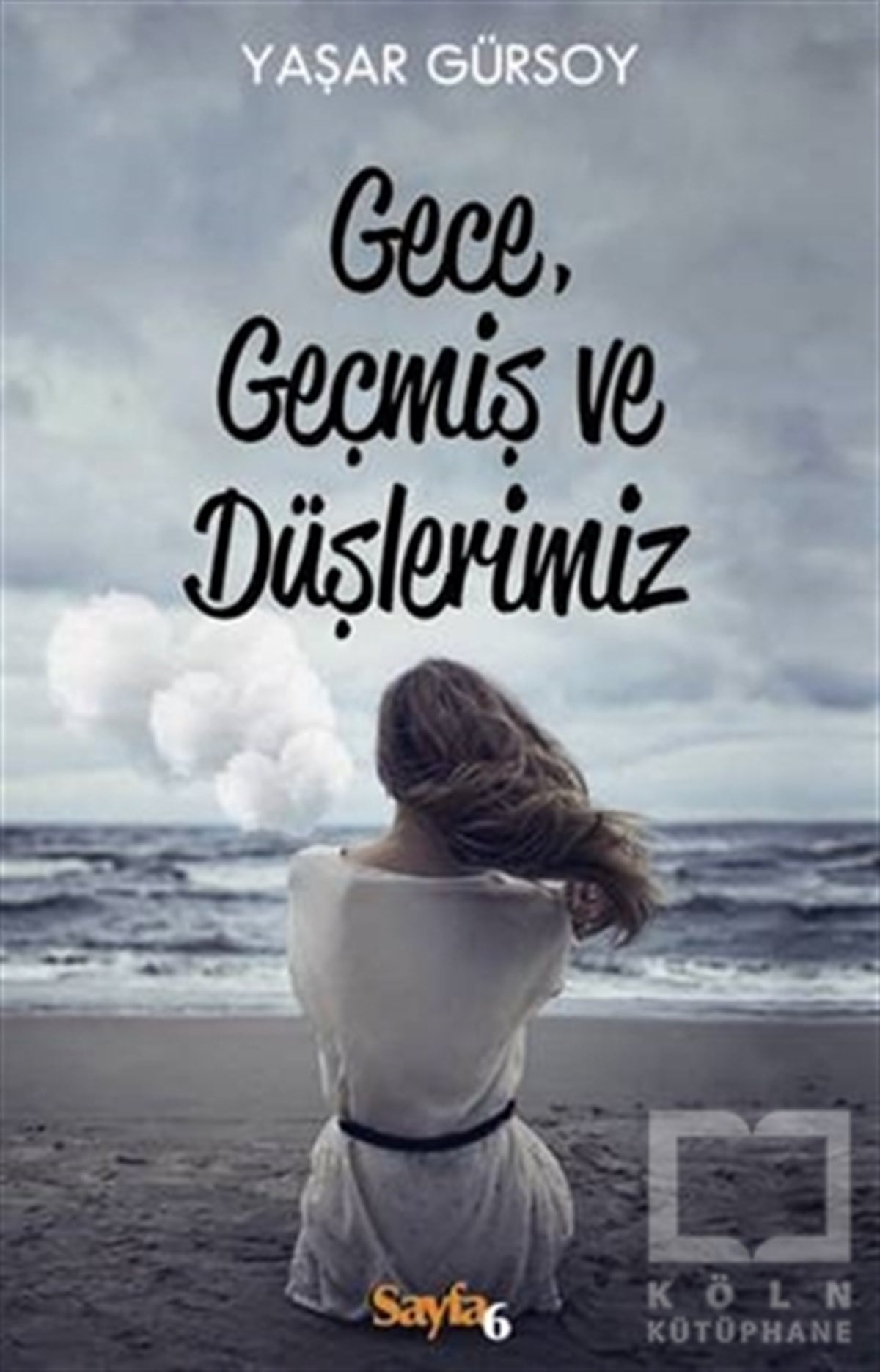 Yaşar GürsoyAşkGece, Geçmiş ve Düşlerimiz
