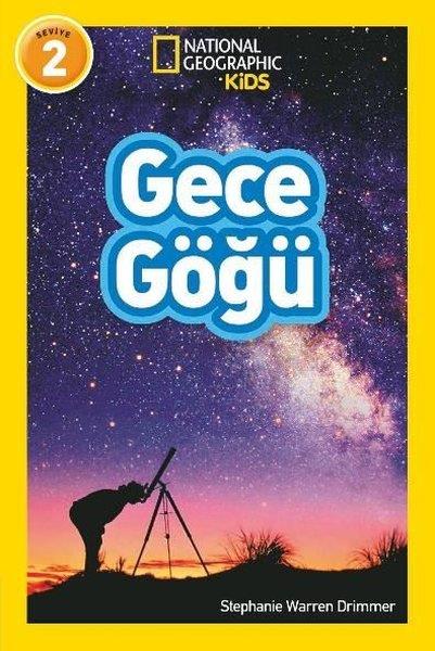 Stephanie Warren DrimmerÇocuk Bilim KitaplarıGece Göğü - National Geographic Kids Seviye 2