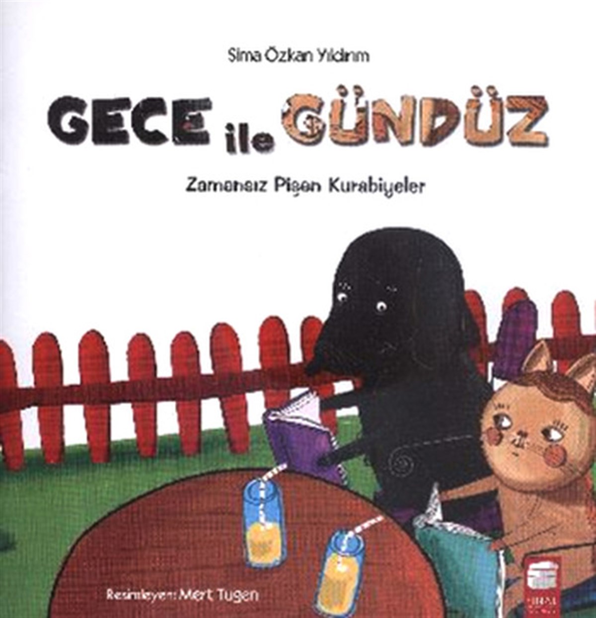 Sima ÖzkanÇocuk Masal KitaplarıGece ile Gündüz - Zamansız Pişen Kurabiyeler