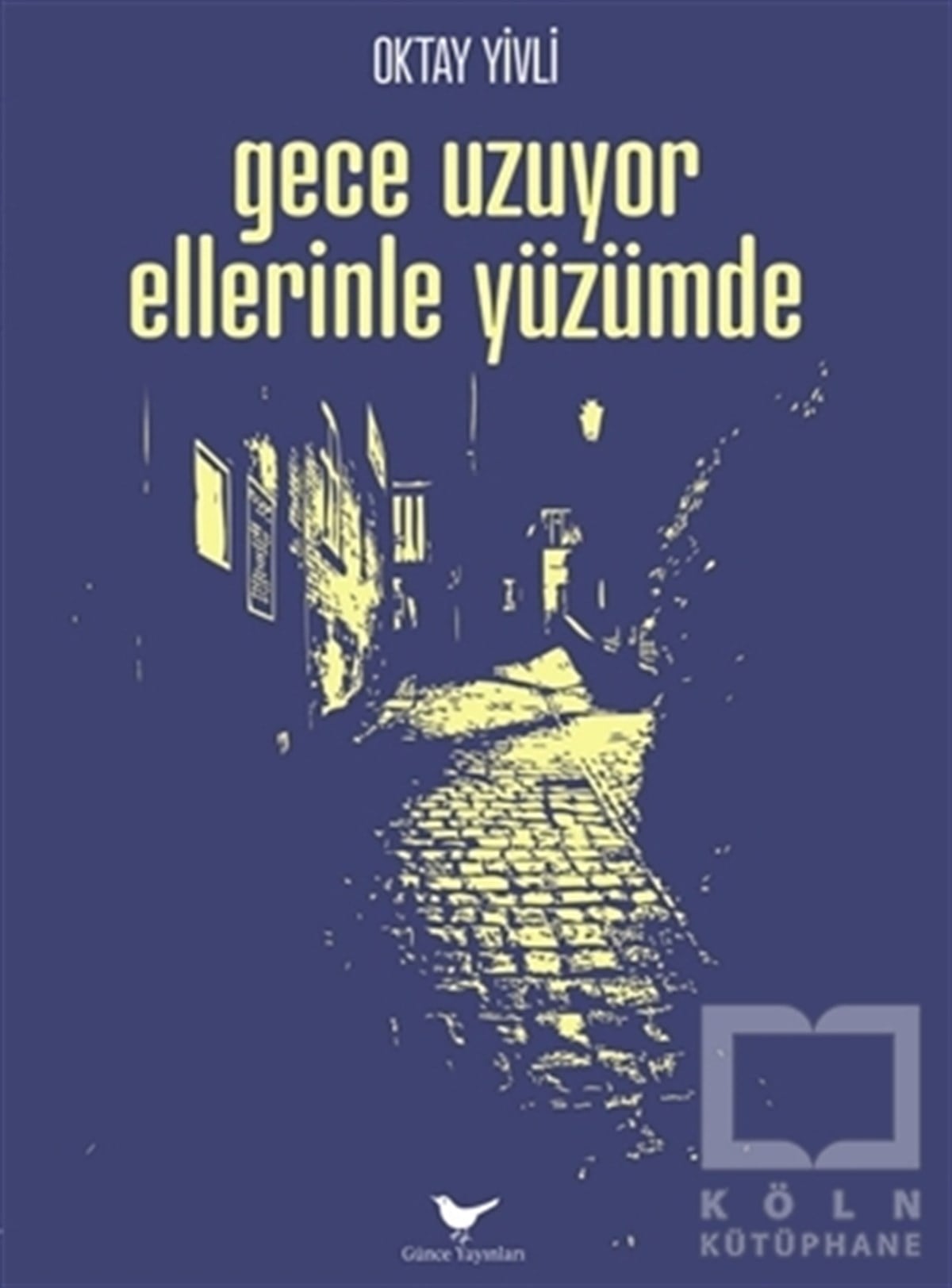 Oktay YivliŞiirGece Uzuyor Ellerinle Yüzümde