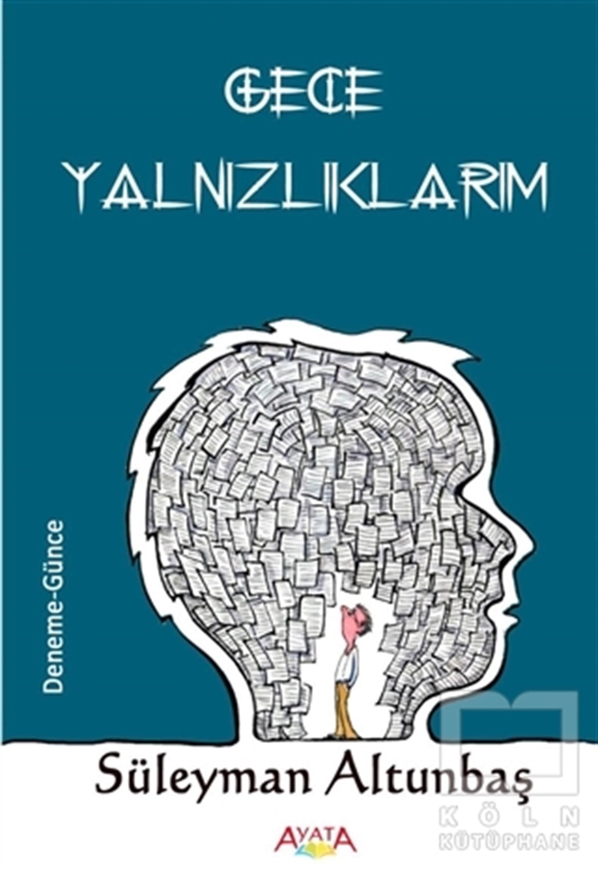Süleyman AltunbaşDenemeGece Yalnızlıklarım