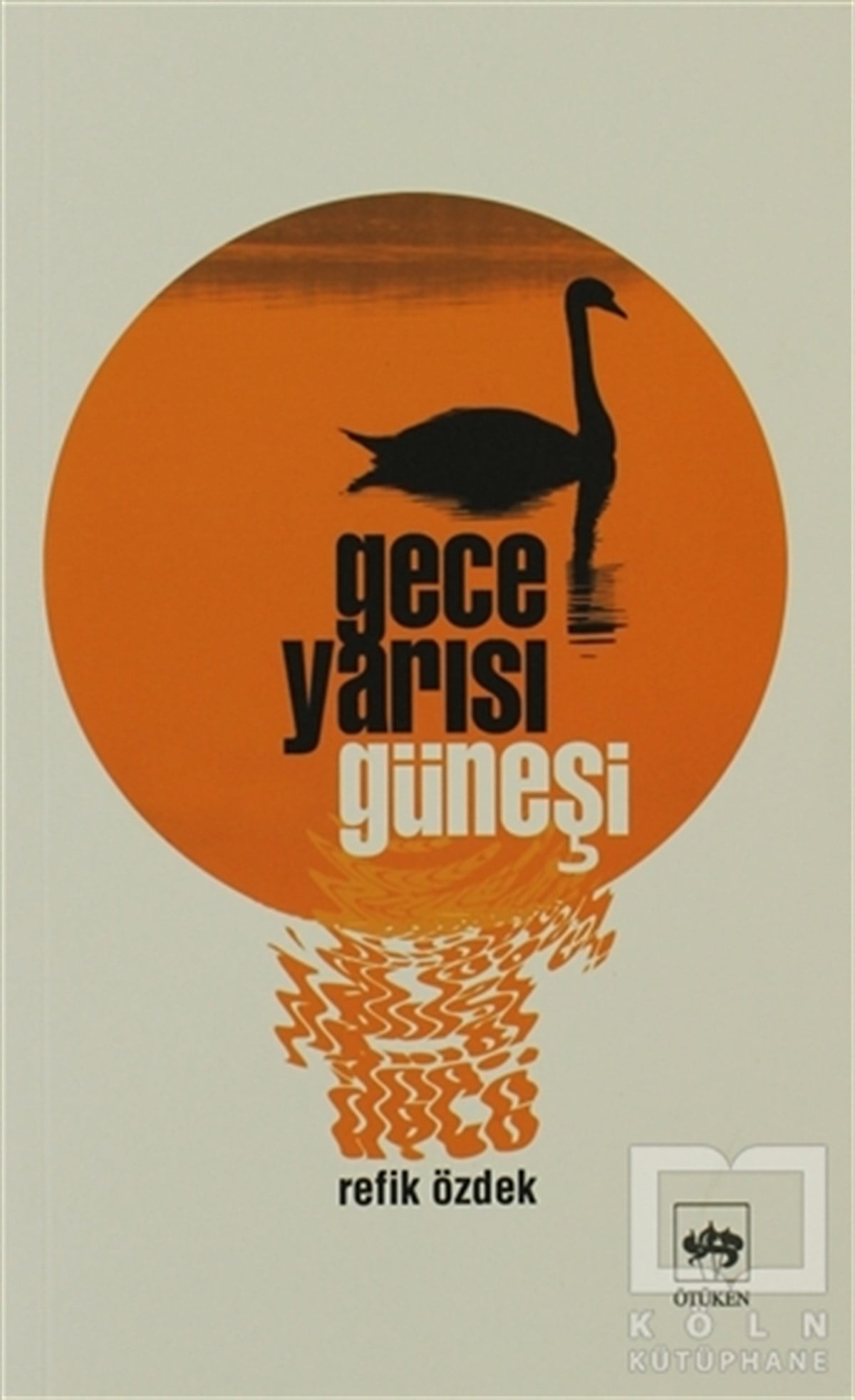 Refik ÖzdekTürk EdebiyatıGece Yarısı Güneşi