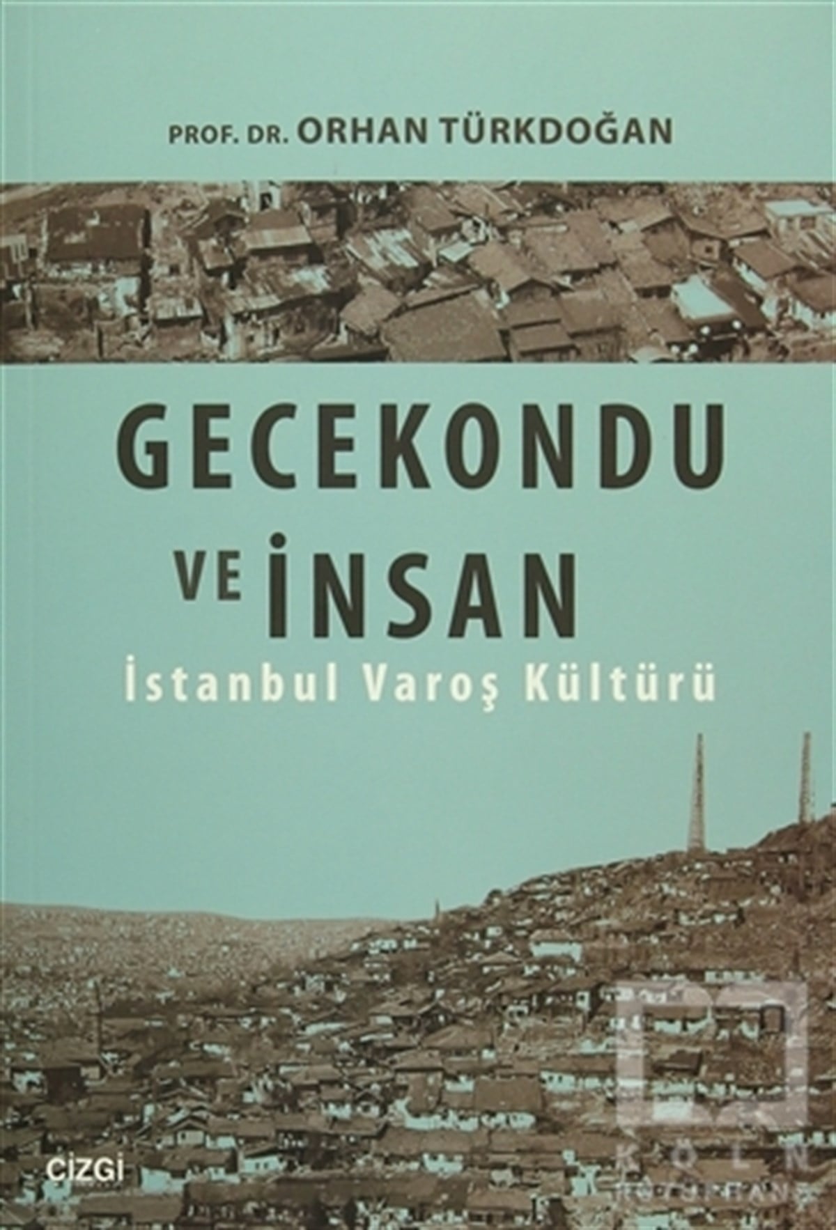 Orhan TürkdoğanDiğerGecekondu ve İnsan