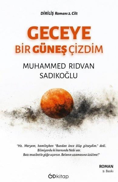 Muhammed Rıdvan SadıkoğluTürk RomaniGeceye Bir Güneş Çizdim - Diriliş Romanı 2. Cilt