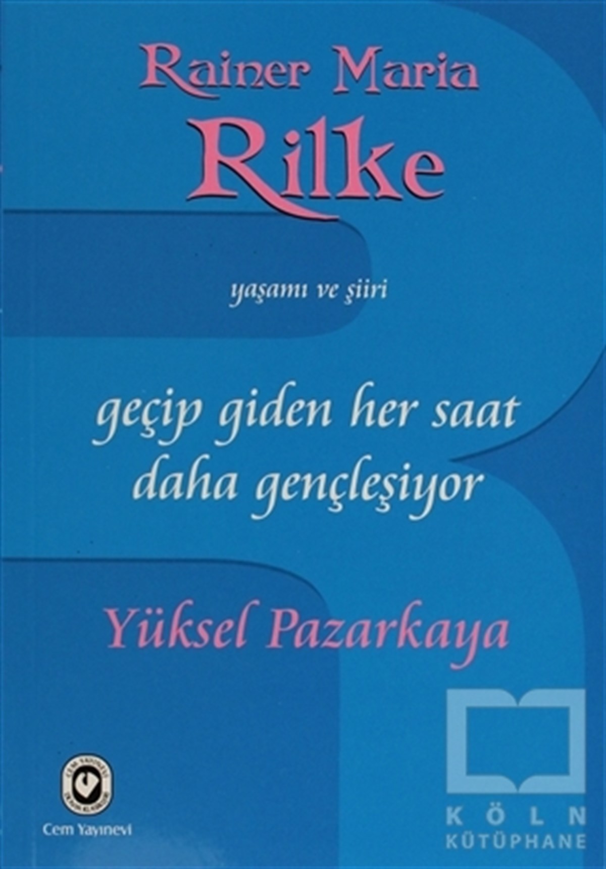 Yüksel PazarkayaŞiirGeçip Giden Her Saat Daha Gençleşiyor