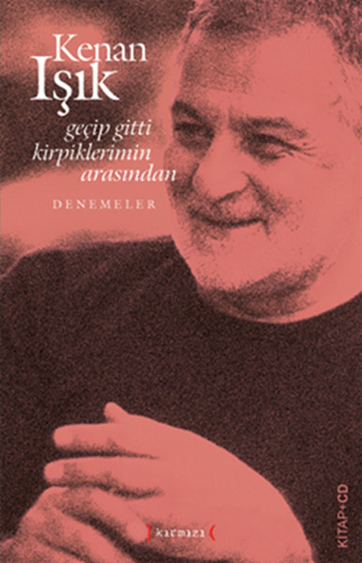 Kenan IşıkDeneme KitaplarıGeçip Gitti Kirpiklerimin Arasında