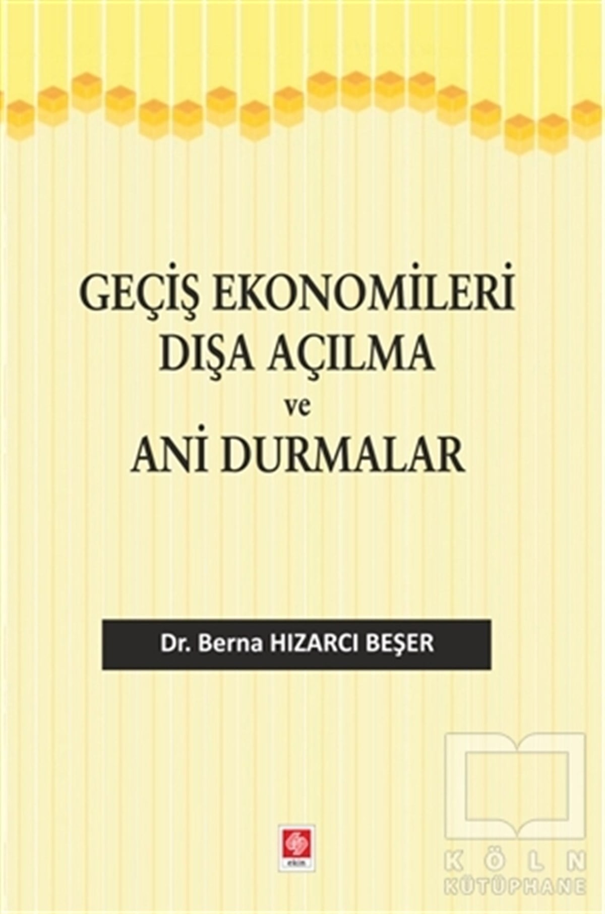Berna Hızarcı BeşerDiğerGeçiş Ekonomileri Dışa Açılma ve Ani Durmalar