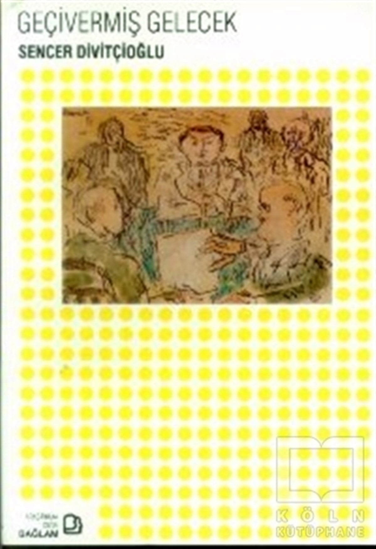 Sencer DivitçioğluDiğerGeçivermiş Gelecek
