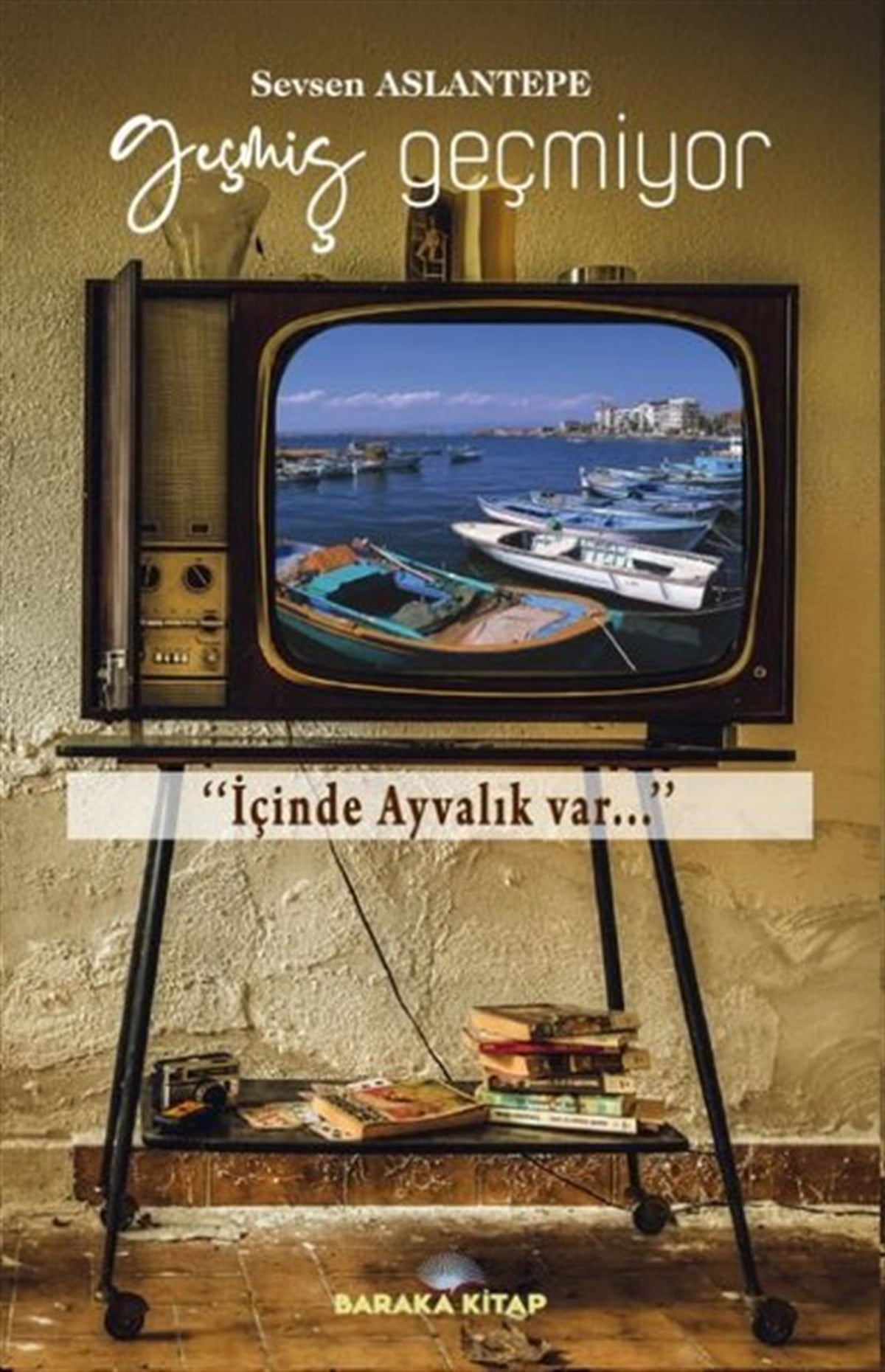 Sevsen AslantepeTürkiye RomanGeçmiş Geçmiyor
