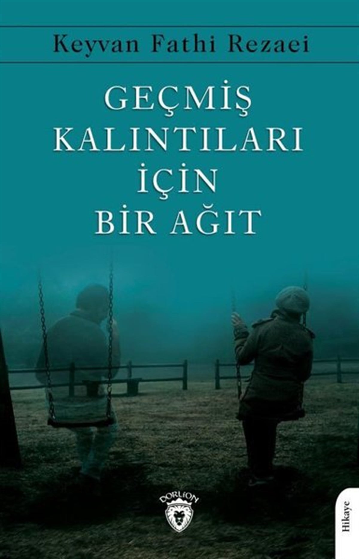 Keyvan Fathi RezaeiTürkiye RomanGeçmiş Kalıntıları İçin Bir Ağıt