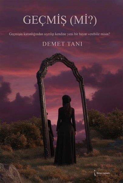 Demet TanıTürk RomaniGeçmiş (mi?)