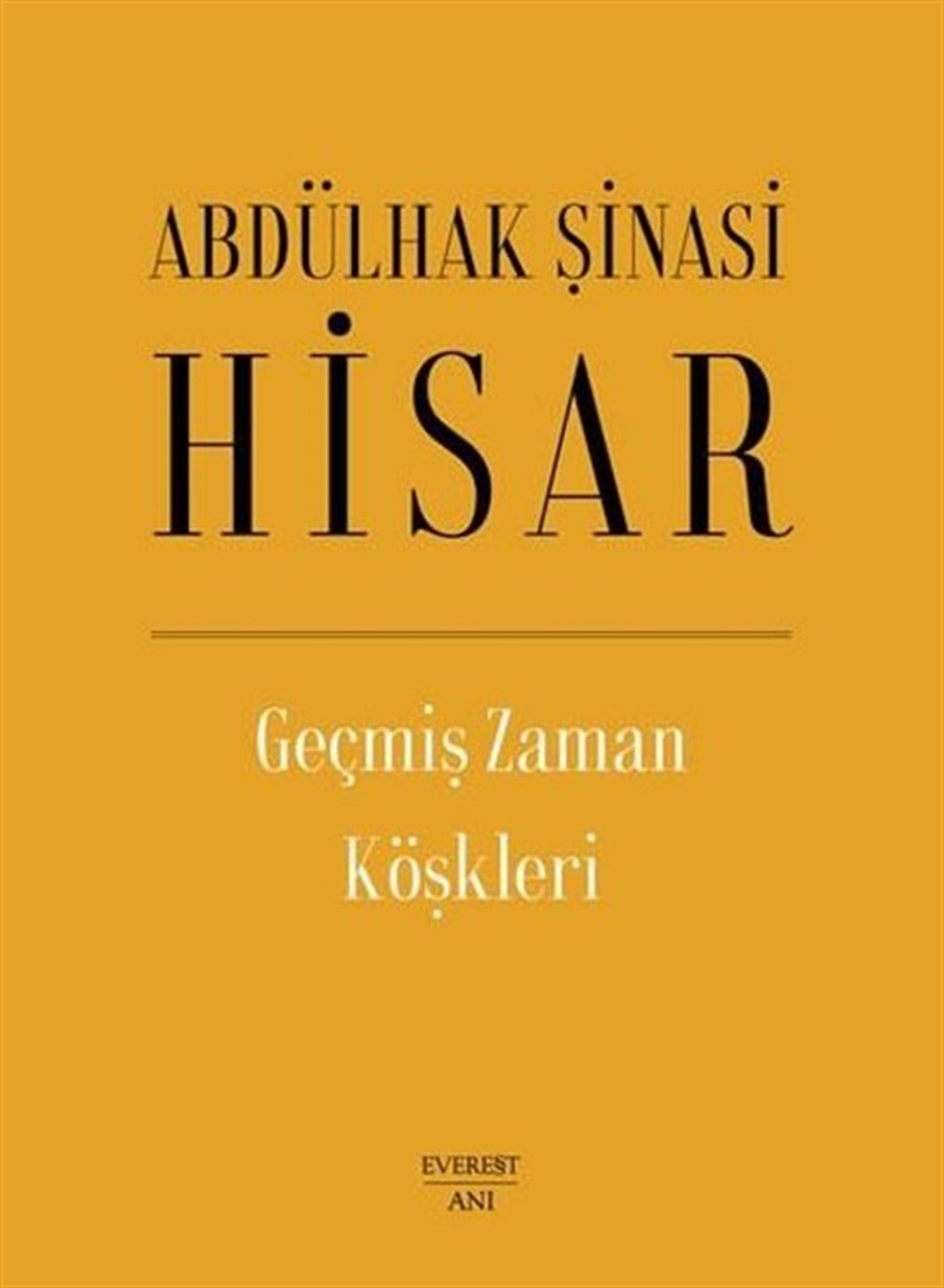 Abdülhak Şinasi HisarAnı & Mektup & Günlük KitaplarıGeçmiş Zaman Köşkleri