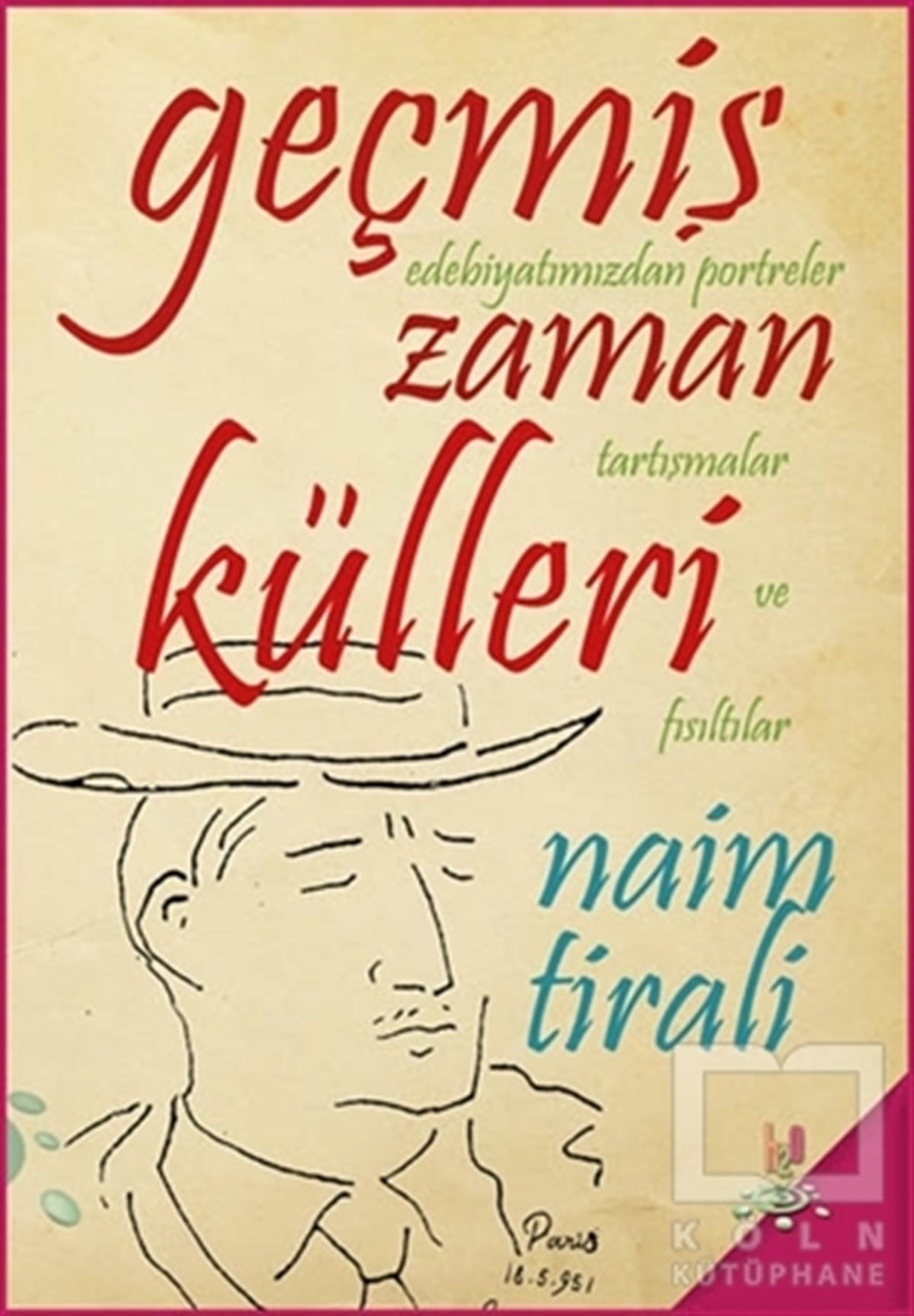 Naim TiraliAnı - Mektup - GünlükGeçmiş Zaman Külleri