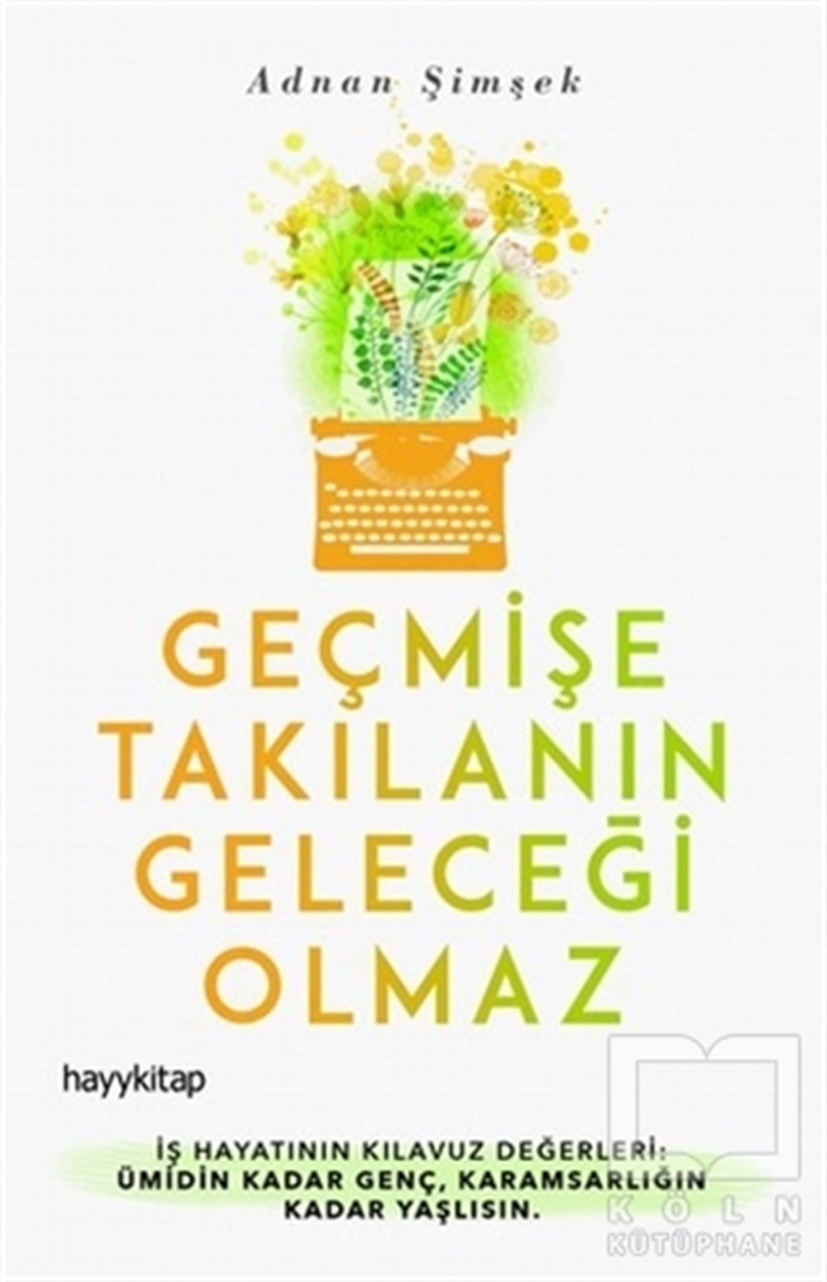 Adnan ŞimşekKişisel Gelişim KitaplarıGeçmişe Takılanın Geleceği Olmaz