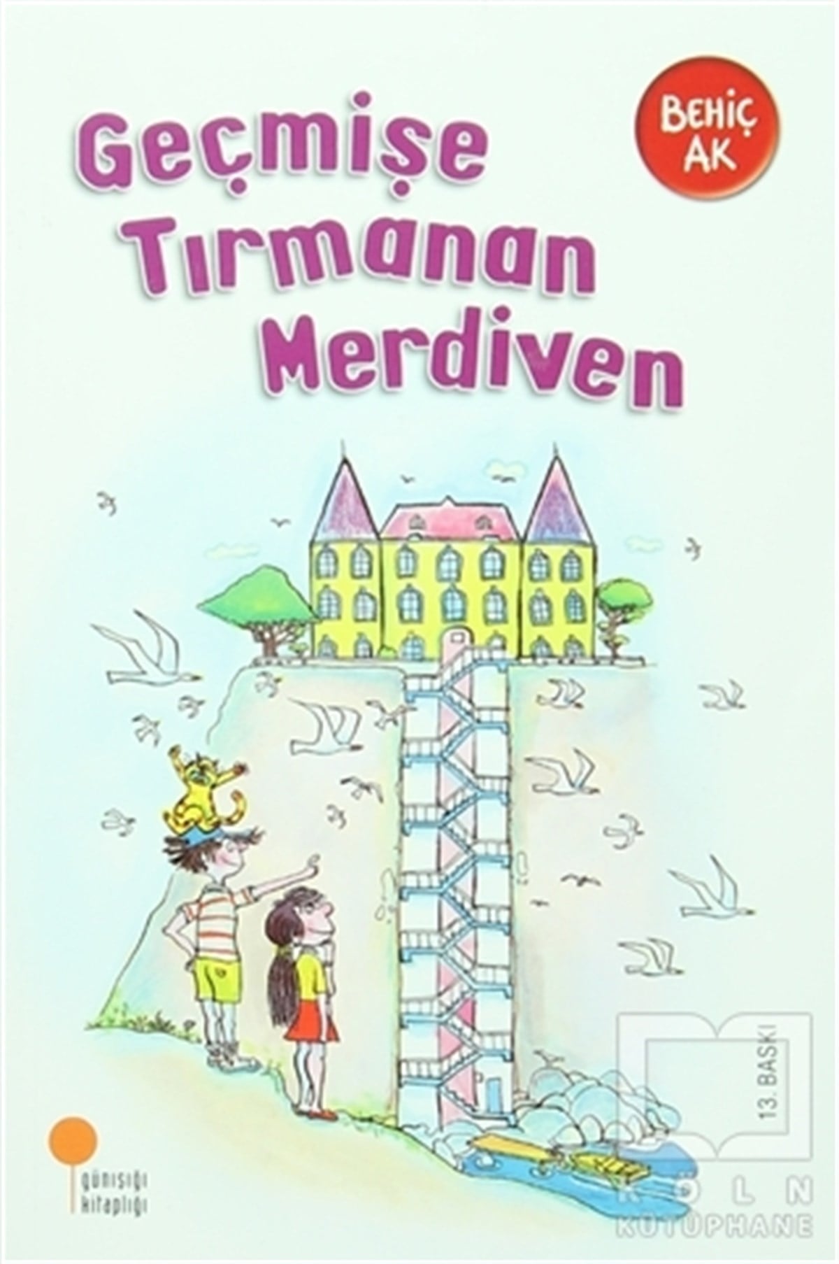 Behiç AkOkul Öncesi Resimli KitaplarGeçmişe Tırmanan Merdiven